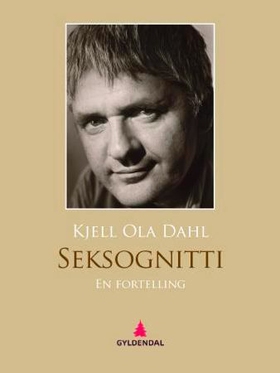 Seksognitti - en fortelling (ebok) av Kjell Ola Dahl