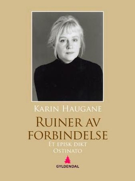 Ruiner av forbindelse - et episk dikt (Ostinato) (ebok) av Karin Haugane