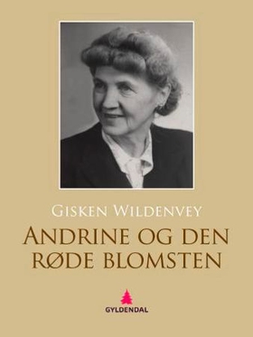 Andrine og den røde blomsten - roman (ebok) av Gisken Wildenvey