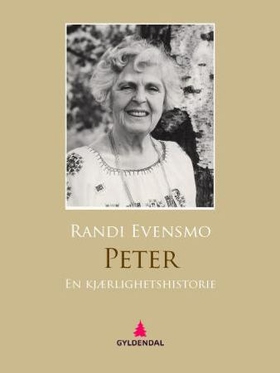 Peter - en kjærlighetshistorie (ebok) av Randi Evensmo