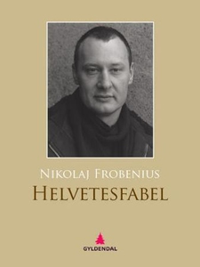 Helvetesfabel (ebok) av Nikolaj Frobenius