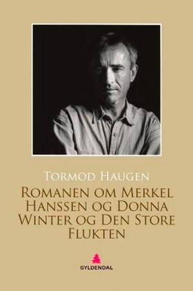 Romanen om Merkel Hanssen og Donna Winter og den store flukten (ebok) av Tormod Haugen