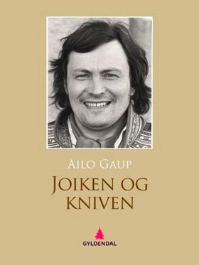 Joiken og kniven - dikt (ebok) av Ailo Gaup