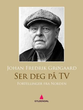 Ser deg på TV (ebok) av Johan Fredrik Grøgaar