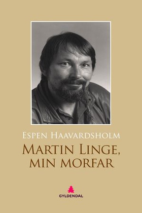 Martin Linge, min morfar - familieroman (ebok) av Espen Haavardsholm
