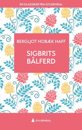 Sigbrits bålferd (ebok) av Bergljot Hobæk Haf