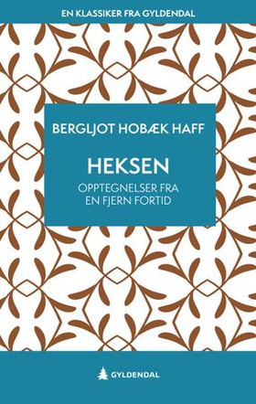 Heksen - opptegnelser fra en fjern fortid (ebok) av Bergljot Hobæk Haff