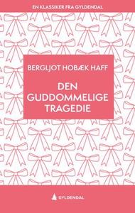 Den guddommelige tragedie (ebok) av Bergljot