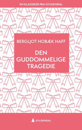 Den guddommelige tragedie (ebok) av Bergljot Hobæk Haff