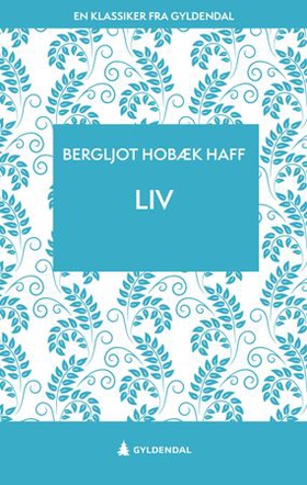 Liv - roman (ebok) av Bergljot Hobæk Haff