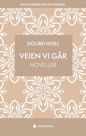Veien vi gaar - noveller (ebok) av Sigurd Hoel