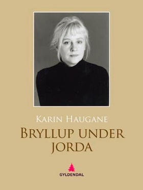 Bryllup under jorda (ebok) av Karin Haugane