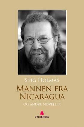 Mannen fra Nicaragua og andre noveller (ebok) av Stig Holmås