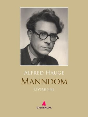 Manndom - livsminne (ebok) av Alfred Hauge