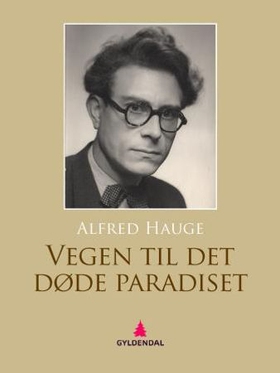 Vegen til det døde paradiset - roman (ebok) av Alfred Hauge