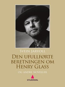 Den ufullførte beretningen om Henry Glass og