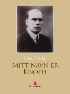 Mitt navn er Knoph (ebok) av Olaf Bull