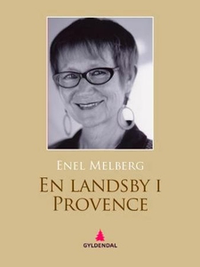 En landsby i Provence (ebok) av Enel Melberg,