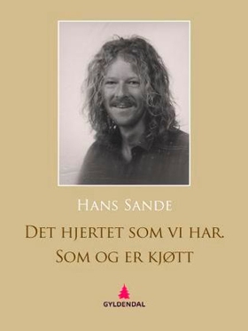 Det hjertet som vi har - som og er kjøtt - roman (ebok) av Hans Sande