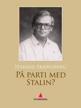 På parti med Stalin? - den merkelige historien om MLernes storhetstid (ebok) av Harald Skjønsberg