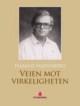 Veien mot virkeligheten - roman (ebok) av Harald Skjønsberg