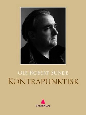 Kontrapunktisk - roman (ebok) av Ole Robert Sunde