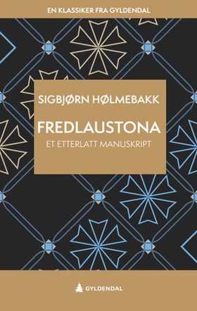 Fredlaustona - et etterlatt manuskript (ebok) av Sigbjørn Hølmebakk