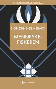 Menneskefiskeren (ebok) av Sigbjørn Hølmebakk
