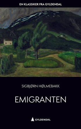 Emigranten - roman (ebok) av Sigbjørn Hølmebakk