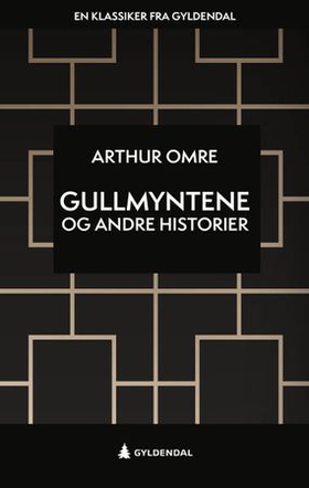 Gullmyntene og andre historier (ebok) av Arthur Omre