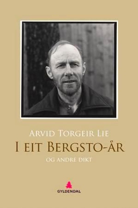 I eit Bergsto-år og andre dikt (ebok) av Arvid Torgeir Lie