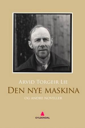 Den nye maskina og andre noveller (ebok) av Arvid Torgeir Lie