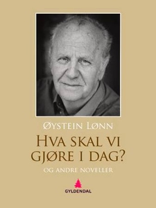 Hva skal vi gjøre i dag? (ebok) av Øystein Lø