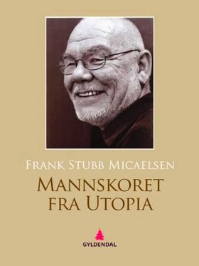 Mannskoret fra Utopia - dikt (ebok) av Frank Stubb Micaelsen