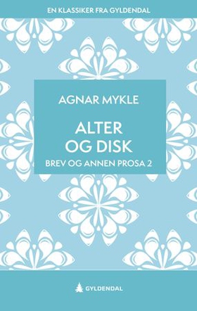 Alter og disk - brev og annen prosa 2 (ebok) av Agnar Mykle