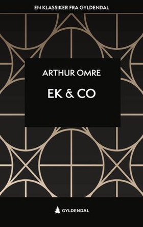 Ek & co. - roman (ebok) av Arthur Omre