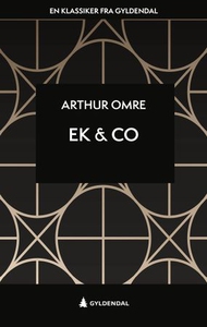 Ek & co. (ebok) av Arthur Omre