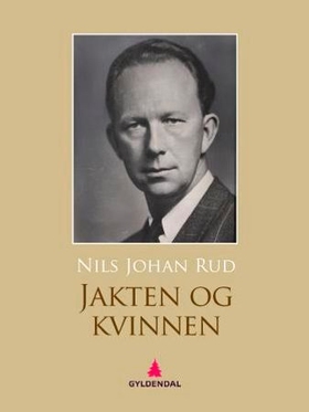 Jakten og kvinnen (ebok) av Nils Johan Rud