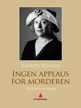 Ingen applaus for morderen - kriminalroman (ebok) av Kjersti Scheen