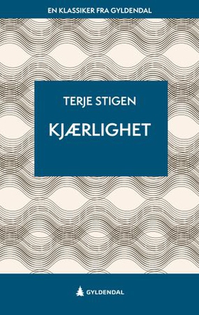 Kjærlighet - roman (ebok) av Terje Stigen