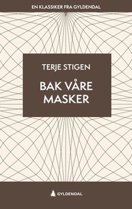 Bak våre masker (ebok) av Terje Stigen