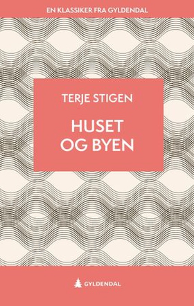 Huset og byen - roman (ebok) av Terje Stigen