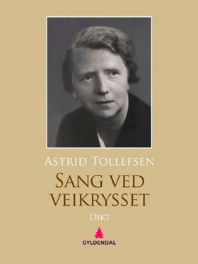 Sang ved veikrysset - dikt (ebok) av Astrid Tollefsen