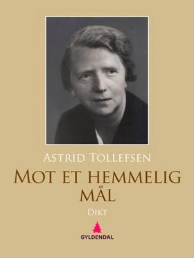 Mot et hemmelig mål (ebok) av Astrid Tollefse