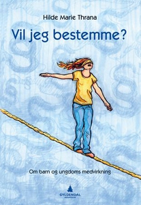 Vil jeg bestemme? (ebok) av Hilde Marie Thran