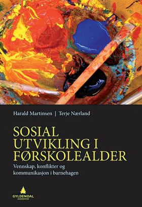 Sosial utvikling i førskolealderen - vennskap, konflikter og kommunikasjon i barnehagen (ebok) av Harald Martinsen