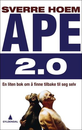 Ape 2.0 - en liten bok om å finne tilbake til seg selv (ebok) av Sverre Hoem
