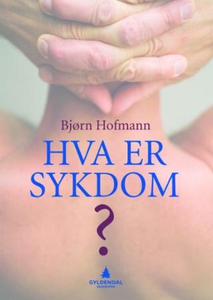 Hva er sykdom? (ebok) av Bjørn Hofmann