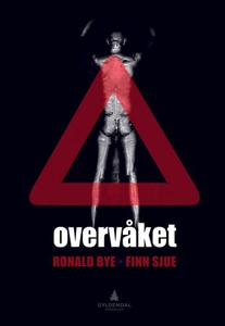Overvåket (ebok) av Ronald Bye, Finn Sjue