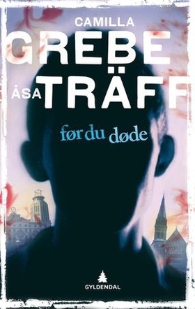 Før du døde (ebok) av Camilla Grebe, Åsa Träf